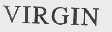 VIRGIN