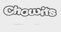 CHOWITS