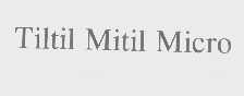 TILTIL MITIL MICRO