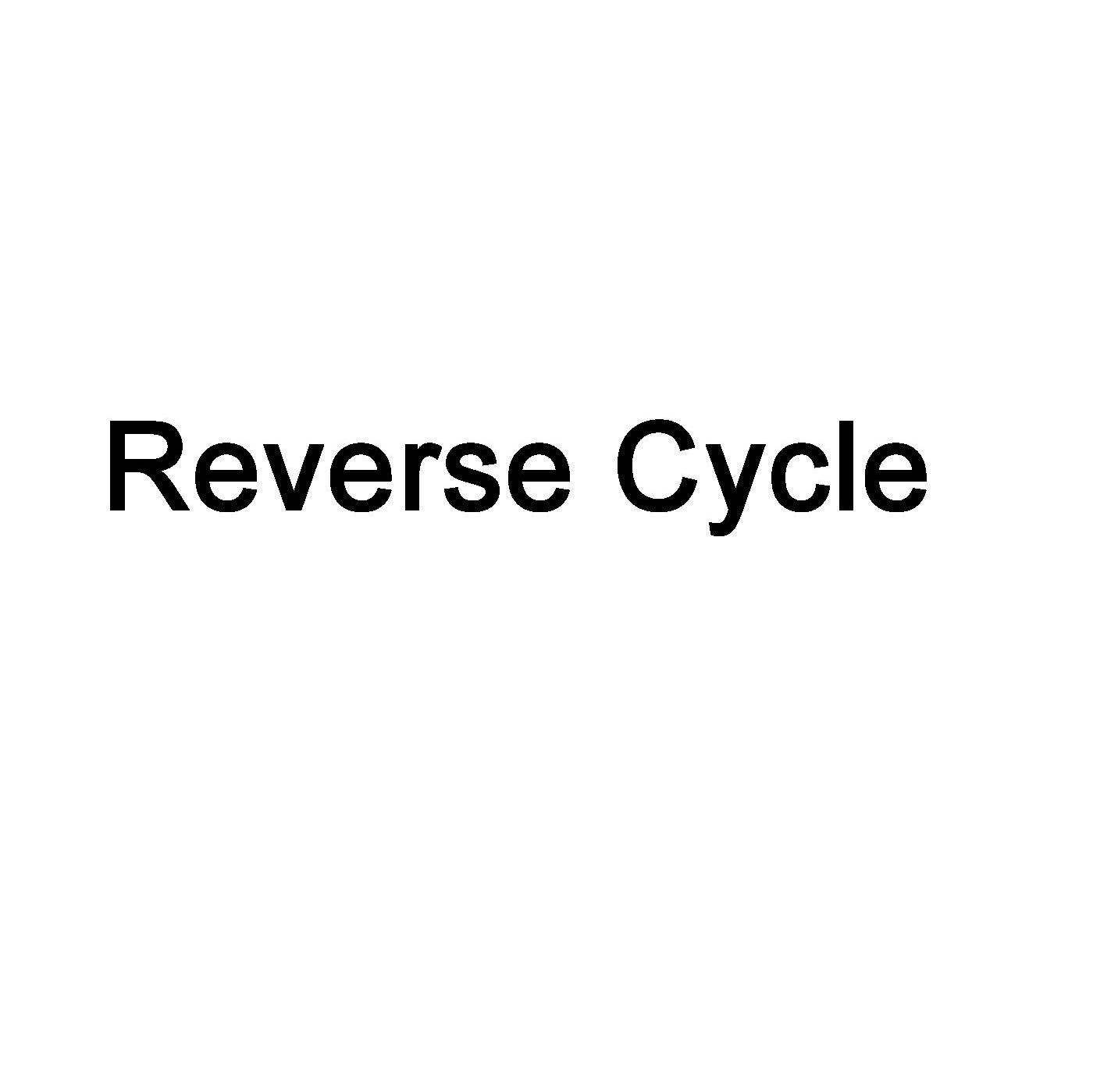 REVERSE CYCLE