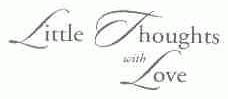 LITTLE THOUGHTS WITH LOVE