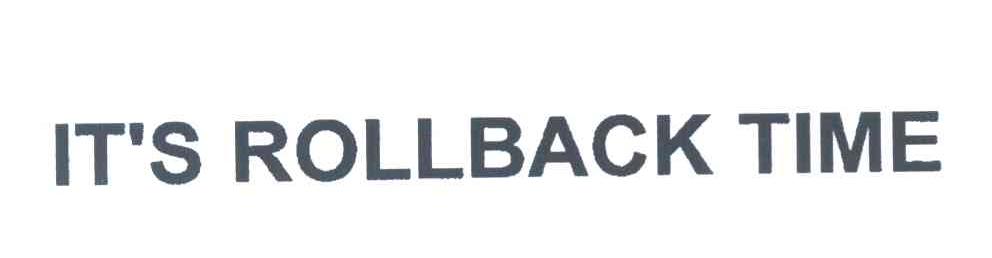 IT'S ROLLBACK TIME