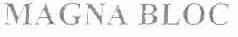 MAGNA BLOC