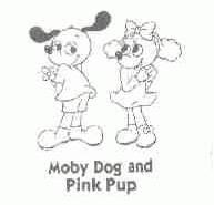 MOBY DOG AND PINK PUP