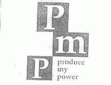 PRODUCE MY POWER  PMP