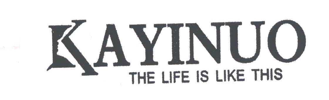 KAYINUO THE LIFE IS LIKE THIS