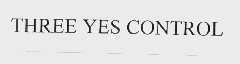 THREE YES CONTROL