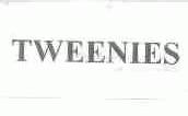 TWEENIES