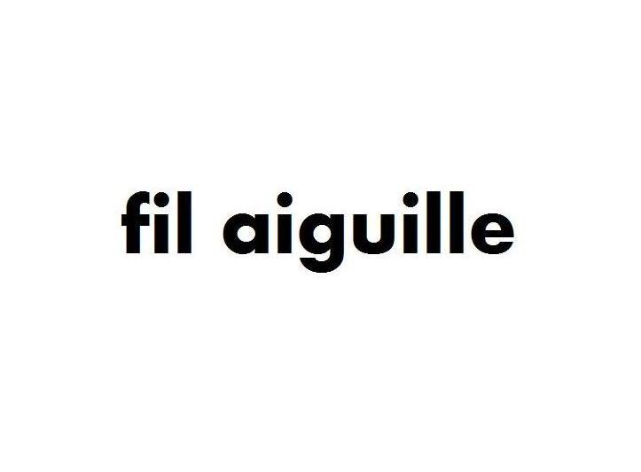 FIL AIGUILLE