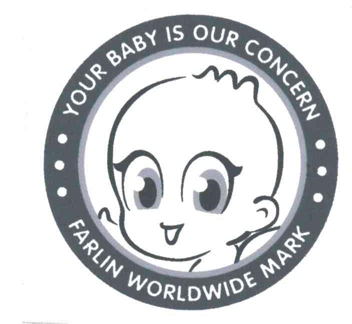YOUR BABY IS OUR CONCERN FARLIN WORLDWIDE MARK