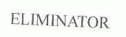 ELIMINATOR