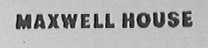 MAXWELL HOUSE