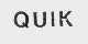 QUIK