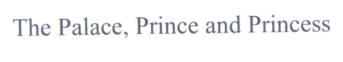 THE PALACE，PRINCE AND PRINCESS