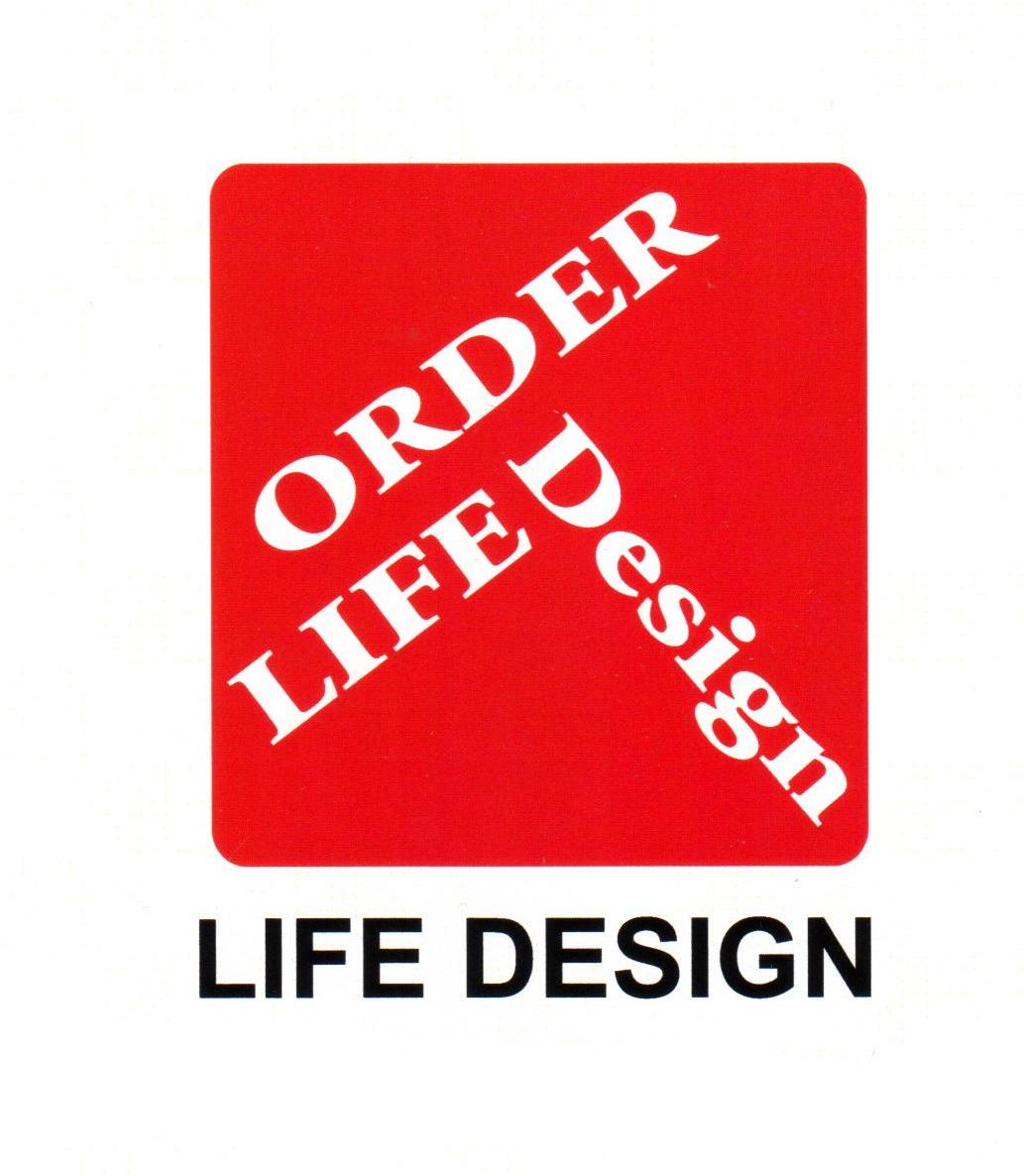 ORDER LIFE DESIGN LIFE DESIGN