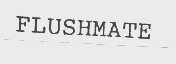 FLUSHMATE