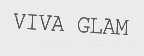 VIVA GLAM