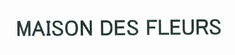 MAISON DES FLEURS