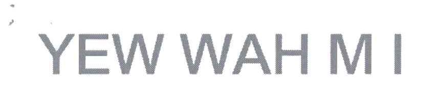 YEW WAH MI