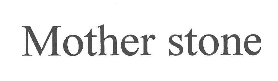 MOTHER STONE