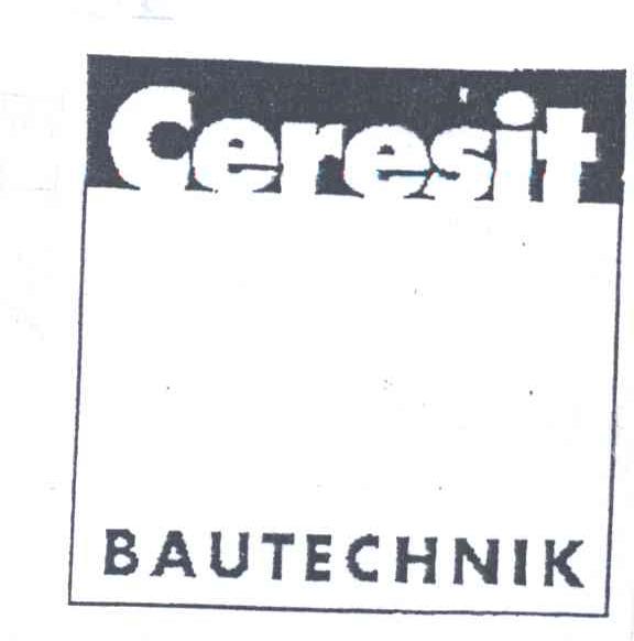CERESIT BAUTECHNIK;CERESIT;BAUTECHNIK