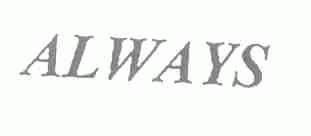 ALWAYS