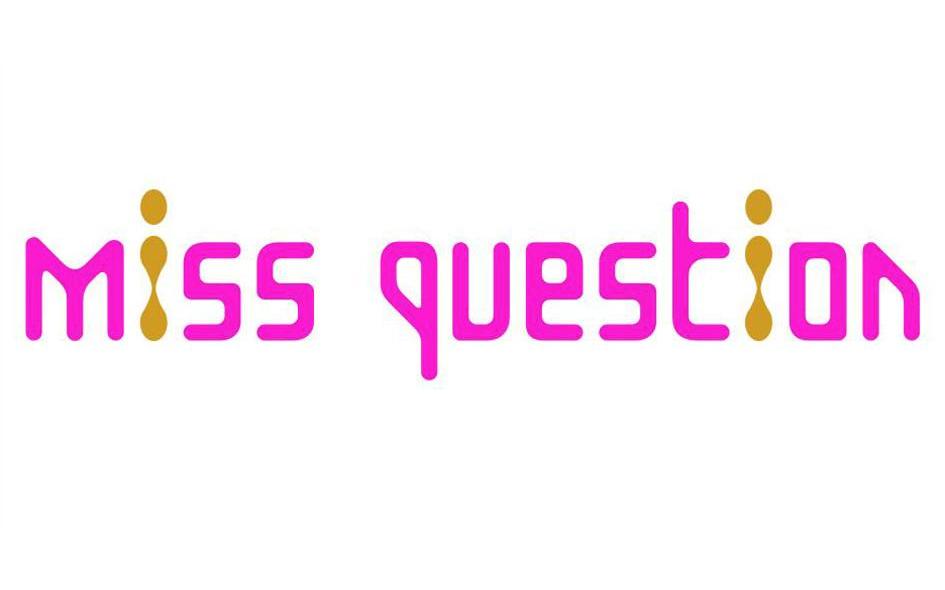 MISS QUESTION