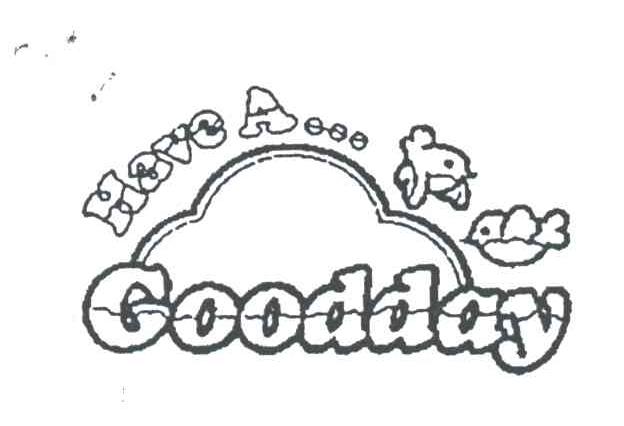 HAVE A GOODDAY