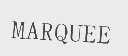 MARQUEE