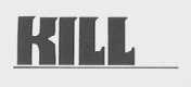 KILL