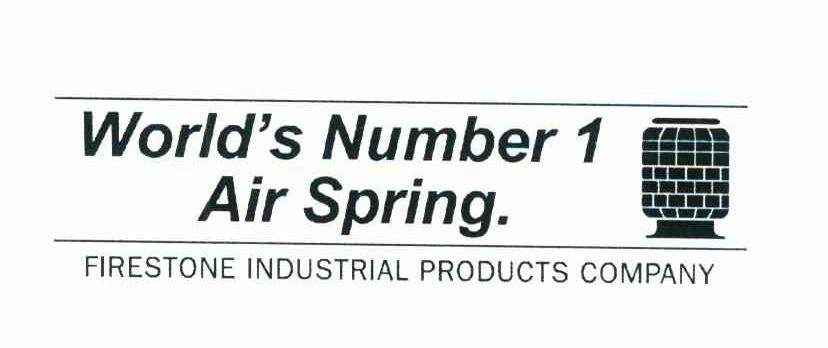 WORLD＇S NUMBER 1 AIR SPRING. FIRESTONE INDUSTRIAL PRODUCTS COMPANY