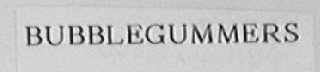 BUBBLEGUMMERS