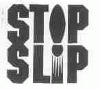 STOP SLIP