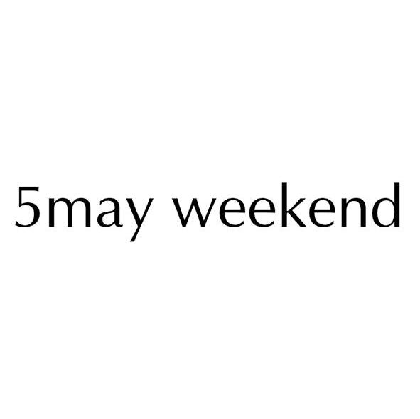 5MAY WEEKEND
