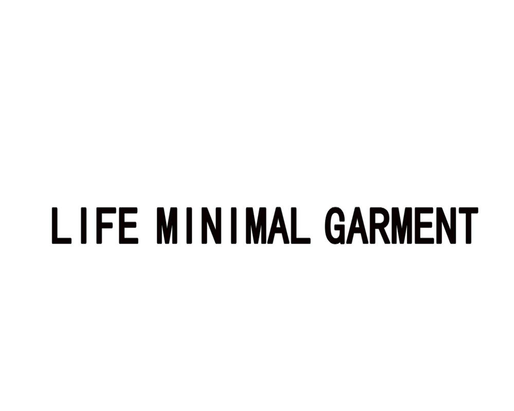 LIFE MINIMAL GARMENT