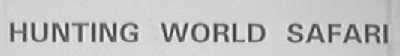 HUNTING WORLD SAFARI