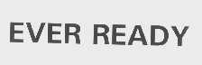 EVER READY