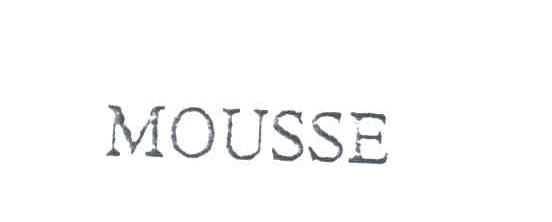 MOUSSE