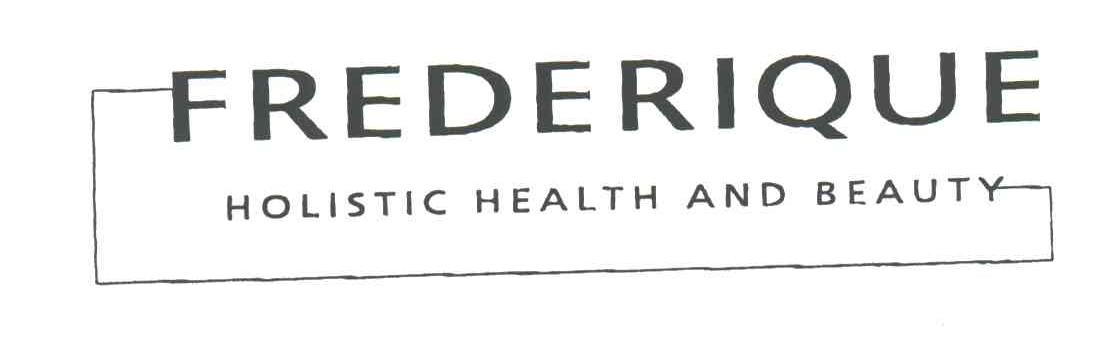 FREDERIQUE;HOLISTIC HEALTH AND BEAUTY