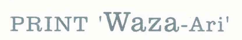 PRINT｀WAZA-ARI＇
