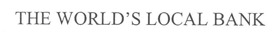 THE WORLD&rsquo;S LOCAL BANK