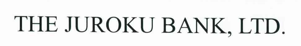 THE JUROKU BANK，LTD.