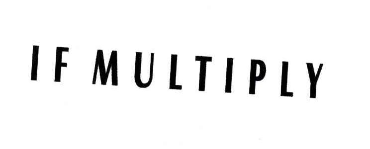 IF MULTIPLY