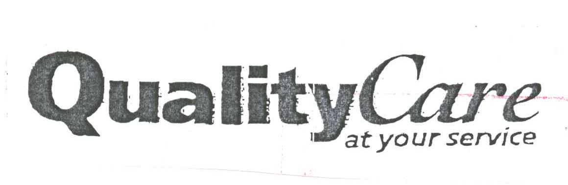 QUALITYCARE AT YOUR SERVICE；QUALITYCARE；AT YOUR SERVICE