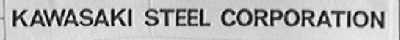KAWASAKI STEEL CORPORATION