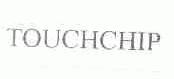 TOUCHCHIP