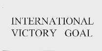 INTERNATIONAL VICTORY GOAL