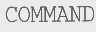 COMMAND