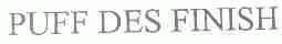 PUFF DES FINISH