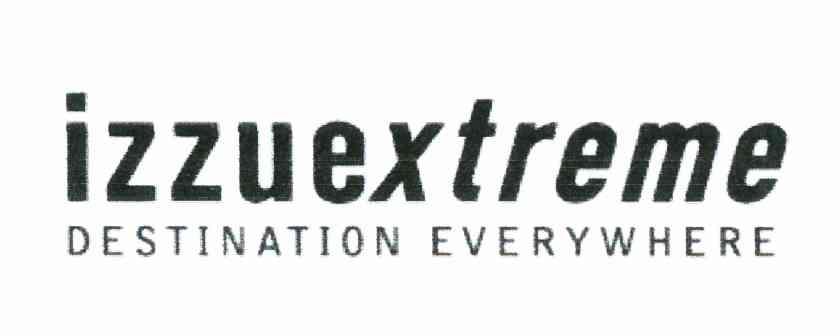 IZZUEXTREME DESTINATION EVERYWHERE